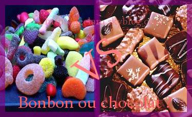 Bonbons ou chocolat ???